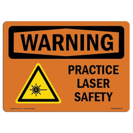 Signmission OSHA WARNING Sign, Practice Laser Safety, 18in X 12in Rigid Plastic, 18" W, 12" H, Landscape OS-WS-P-1218-L-12777